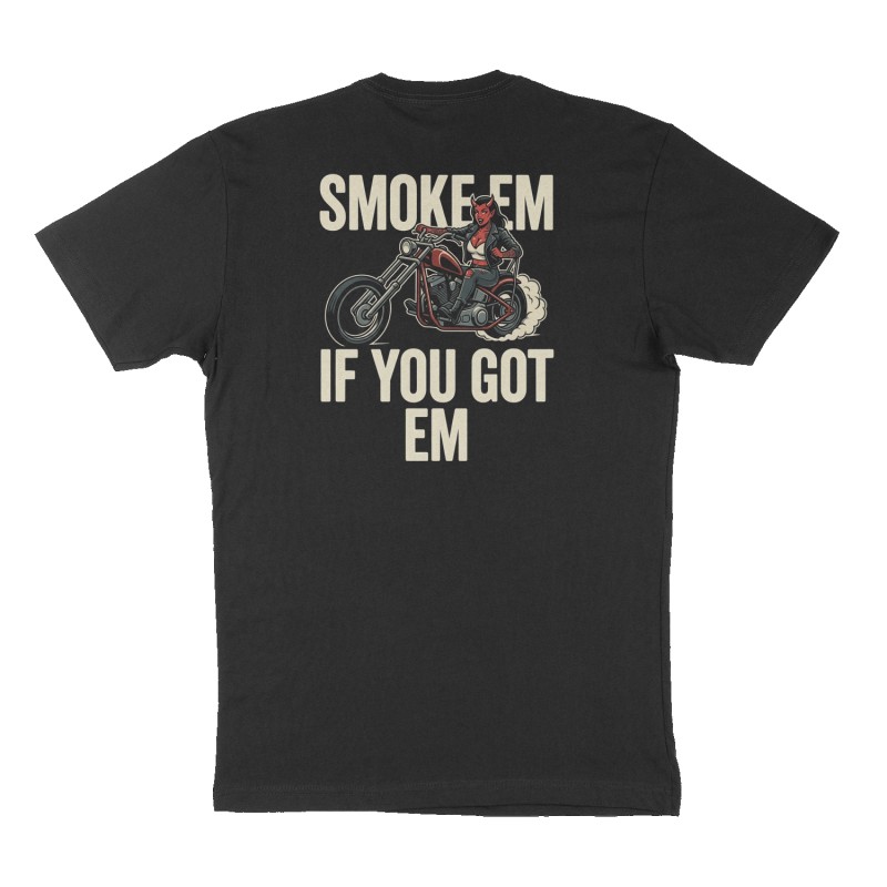 Custom t-shirt: "Smoke em if you got em ", Back print, black shirt