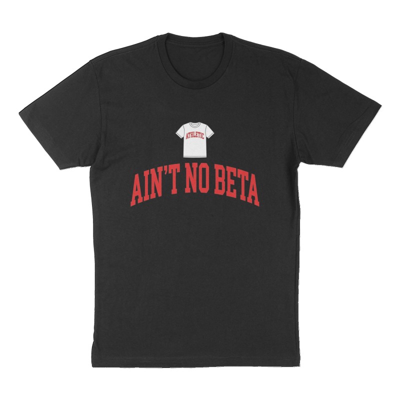 Custom t-shirt: "AIN'T NO BETA", Front print, black shirt
