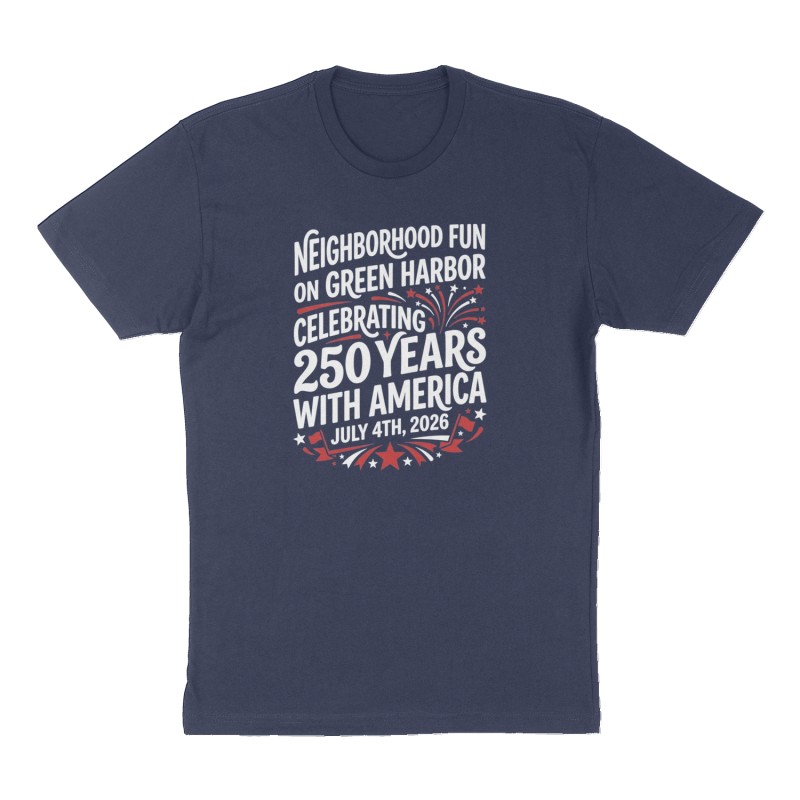 Custom t-shirt: "Neighborhood fun on Green Harbor celebrating 250 years with America", Front print, navy shirt