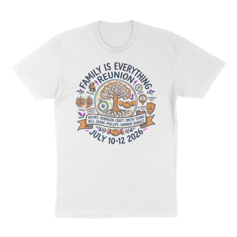 Custom t-shirt: "FAMILY IS EVERYTHING REUNION JULY 10-12 2026", Front print, white shirt