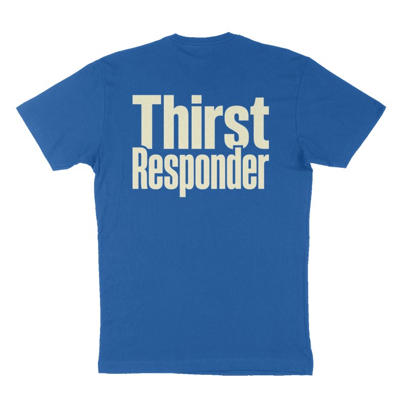 Custom t-shirt: "Thirst Responder", Back print, royal-blue shirt