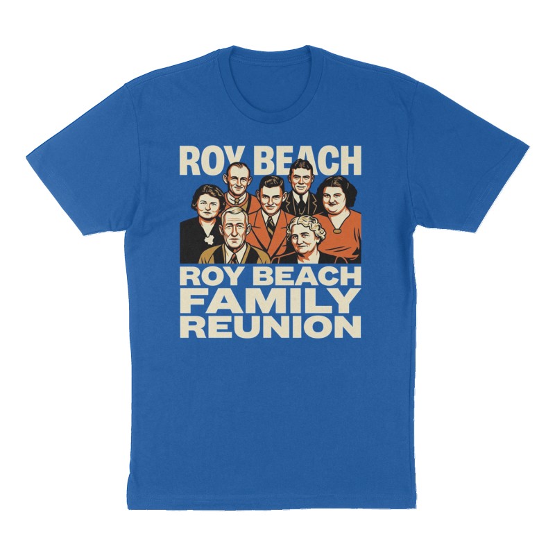 Custom t-shirt: "Roy Beach Family Reunion ", Front print, royal-blue shirt