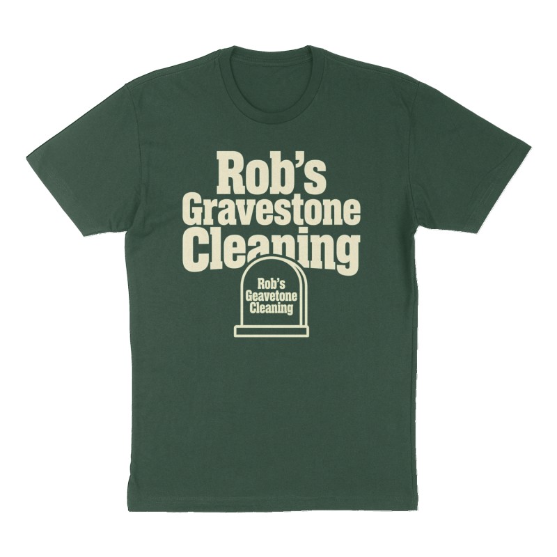 Custom t-shirt: "Rob's Gravestone Cleaning.", Front print, forest-green shirt