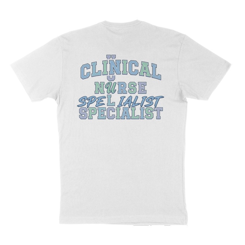 Custom t-shirt: "Clinical Nurse Specialist", Back print, white shirt