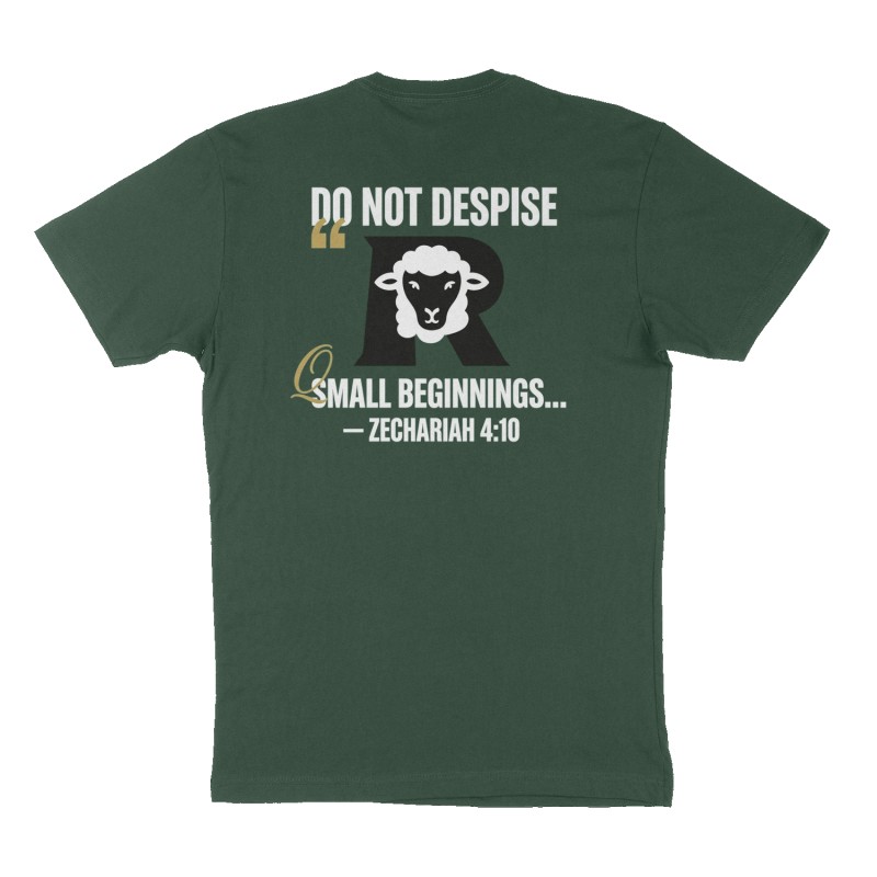 Custom t-shirt: "Do not despise small beginnings... — Zechariah 4:10", Back print, forest-green shirt