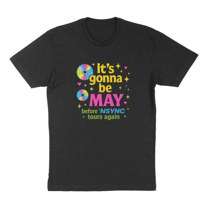 Custom t-shirt: "It’s gonna be MAY …", Front print, black shirt