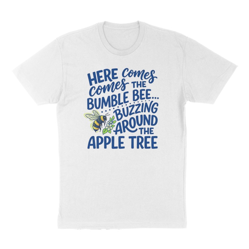Custom t-shirt: "Here comes the bumble bee…buzzing around the apple tree", Front print, white shirt