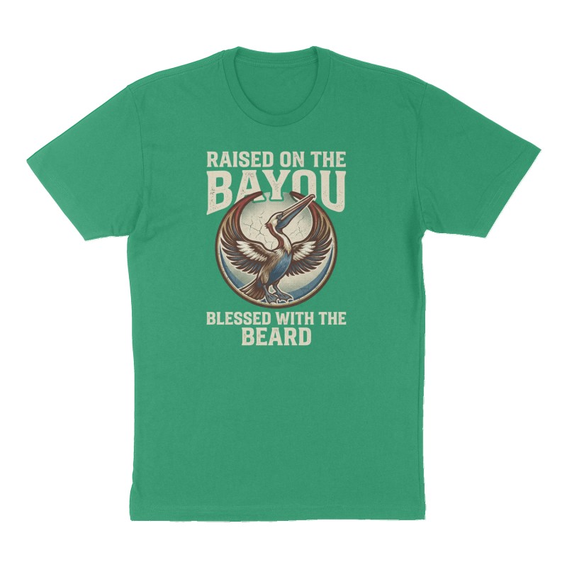 Custom t-shirt: "Raised on the Bayou, Blessed with the Beard.", Front print, green shirt