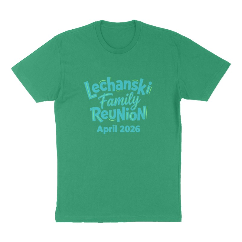 Custom t-shirt: "Lechanski Family Reunion", Front print, green shirt