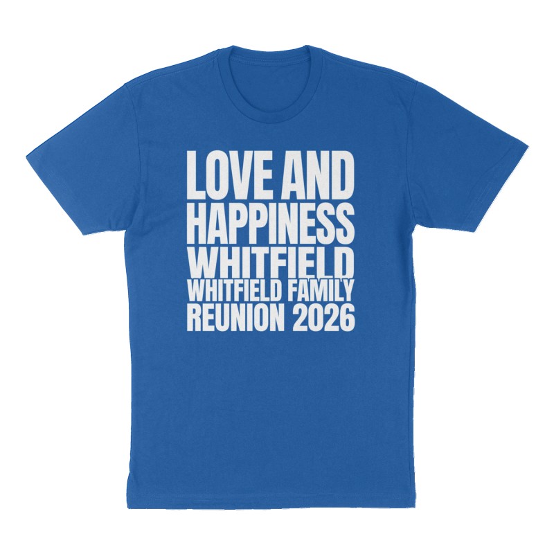 Custom t-shirt: "Love and Happiness Whitfield family reunion 2026", Front print, royal-blue shirt