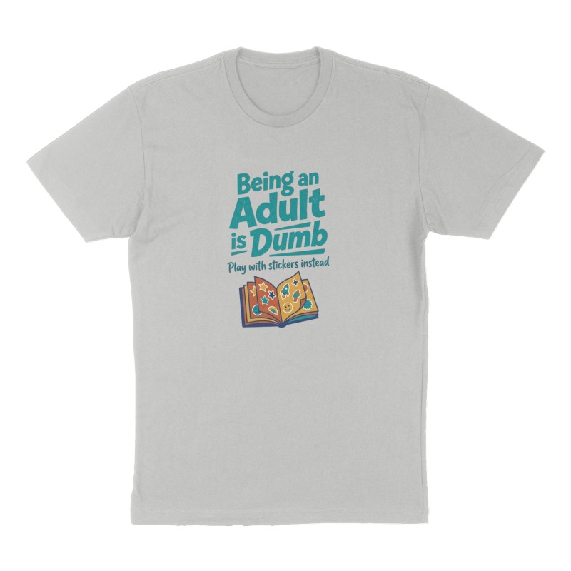 Custom t-shirt: "Being an Adult is Dumb", Front print, heather-gray shirt