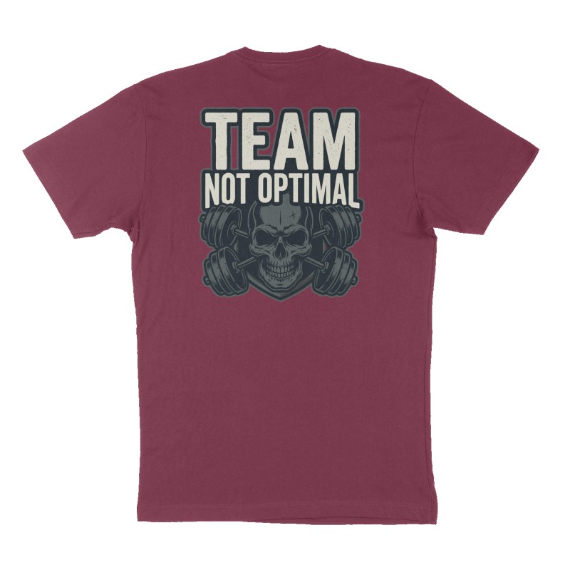 Custom t-shirt: "TEAM NOT OPTIMAL", Back print, maroon shirt