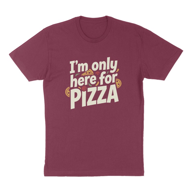 Custom t-shirt: "I’m only here for the PIZZA", Front print, maroon shirt