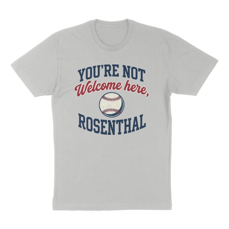 Custom t-shirt: "You’re not welcome here, Rosenthal", Front print, heather-gray shirt