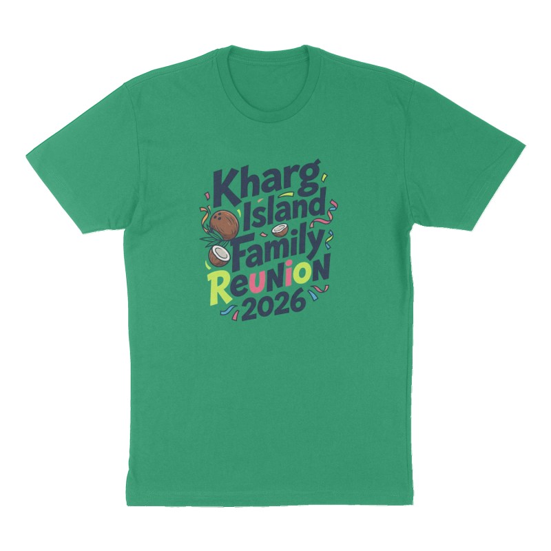 Custom t-shirt: "Kharg Island Family Reunion 2026", Front print, green shirt
