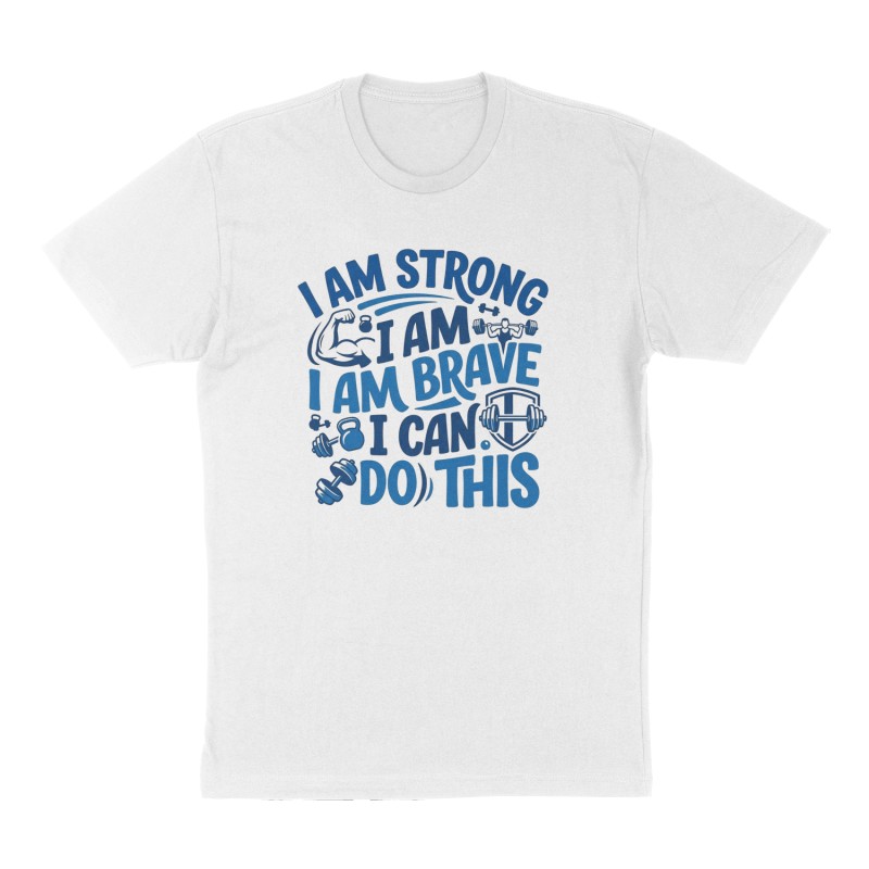 Custom t-shirt: "I am strong I am brave I can do this", Front print, white shirt