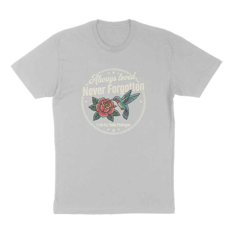 Custom t-shirt: "Always loved, Never Forgotten.", Front print, heather-gray shirt