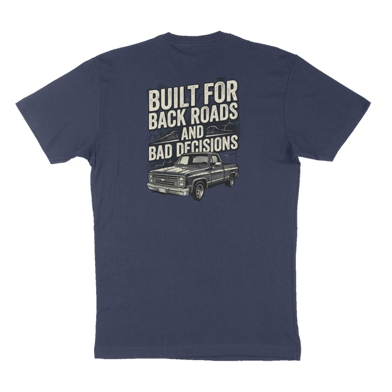 Custom t-shirt: "Built For Back Roads and Bad Decisions ", Back print, navy shirt