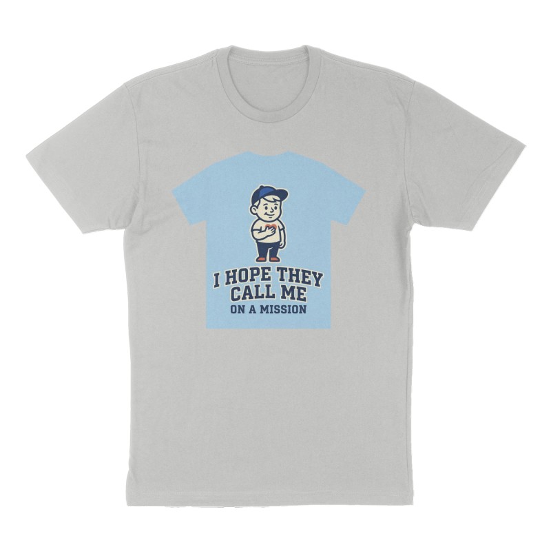 Custom t-shirt: "I HOPE THEY CALL ME ON A MISSION", Front print, heather-gray shirt