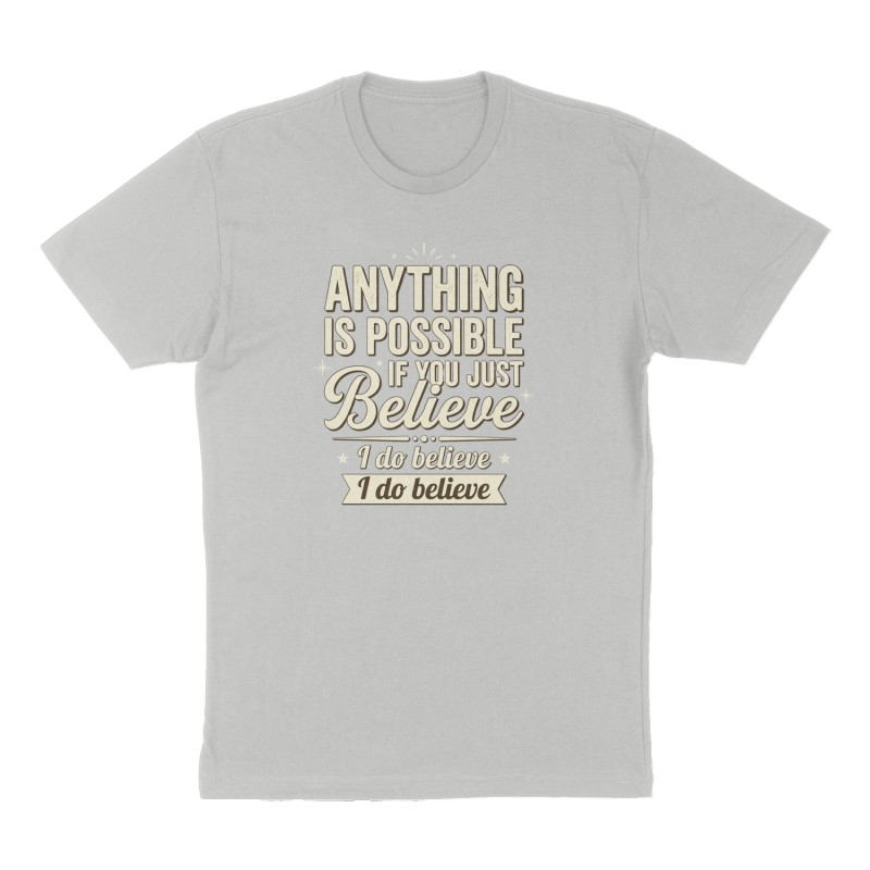 Custom t-shirt: "Anything is possible if you just believe ", Front print, heather-gray shirt