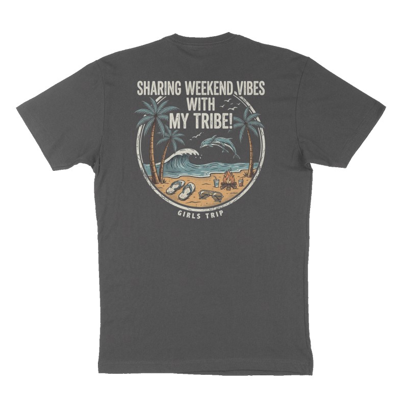Custom t-shirt: "Sharing Weekend Vibes with My Tribe!", Back print, charcoal shirt
