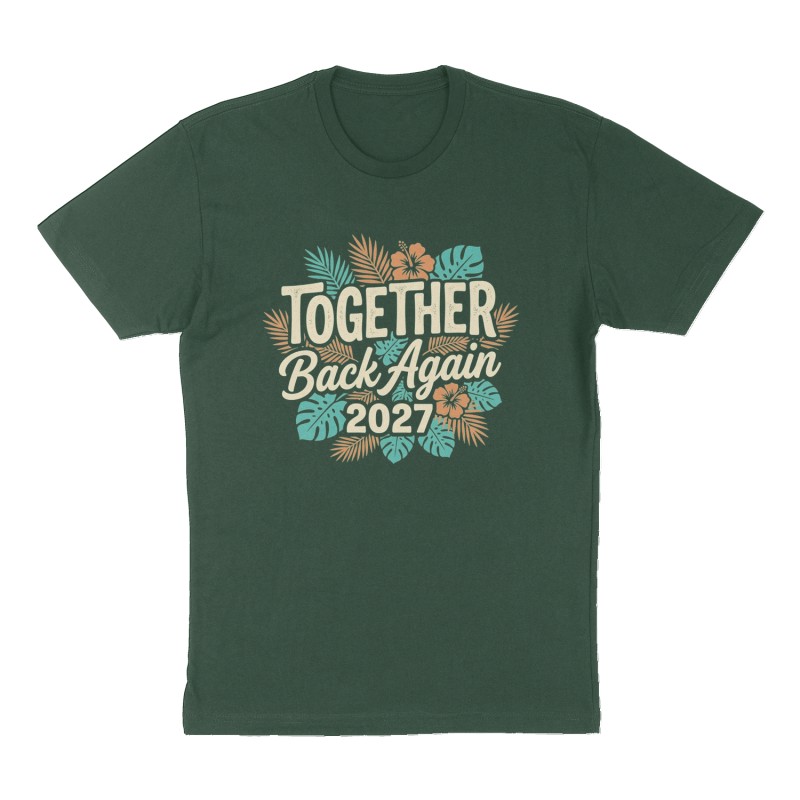 Custom t-shirt: "Together back again 2027", Front print, forest-green shirt