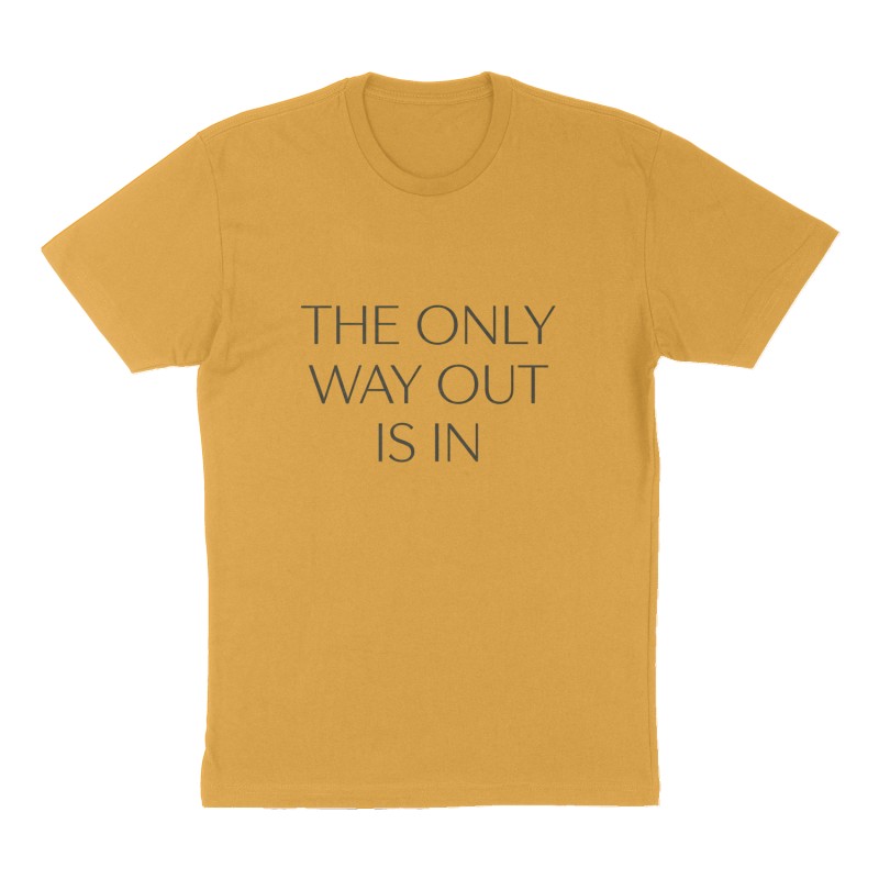 Custom t-shirt: "The Only Way Out is In", Front print, mustard-yellow shirt