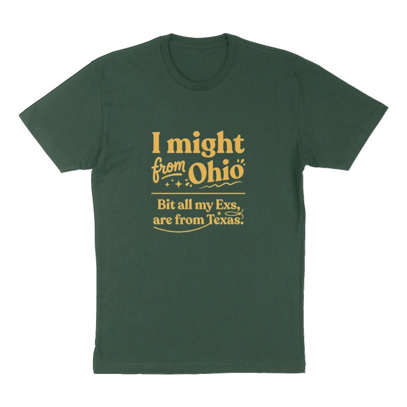 Custom t-shirt: "I might from Ohio....", Front print, forest-green shirt