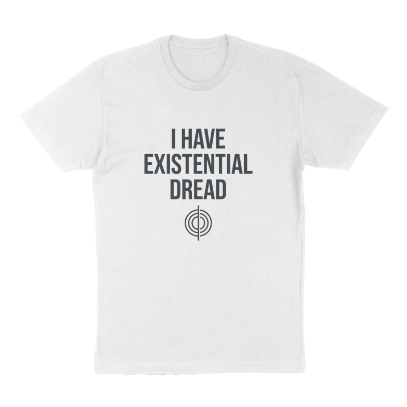 Custom t-shirt: "I have existential dread ", Front print, white shirt