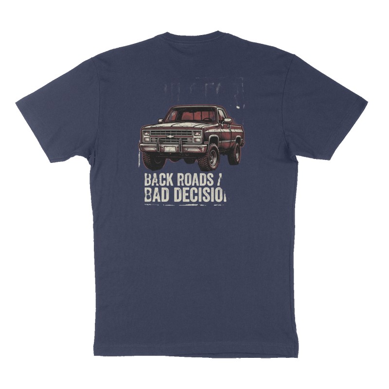 Custom t-shirt: "Built For Back Roads and Bad Decisions ", Back print, navy shirt
