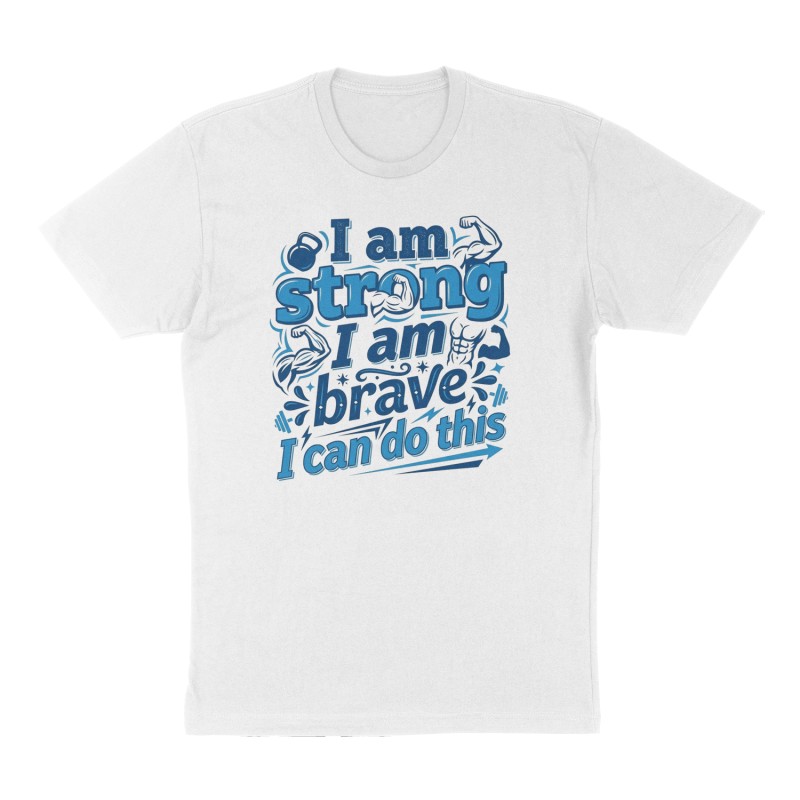 Custom t-shirt: "I am strong I am brave I can do this", Front print, white shirt