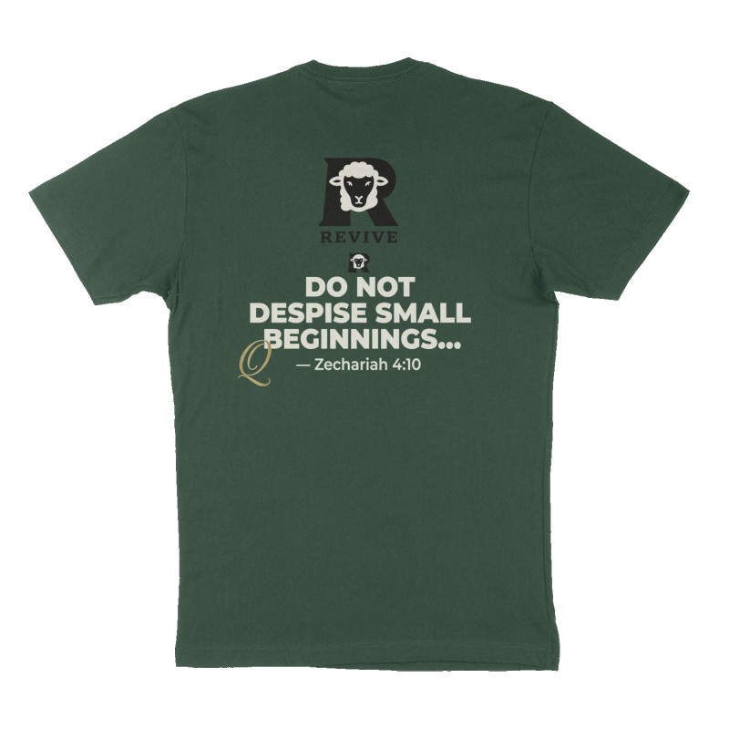 Custom t-shirt: "Do not despise small beginnings... — Zechariah 4:10", Back print, forest-green shirt