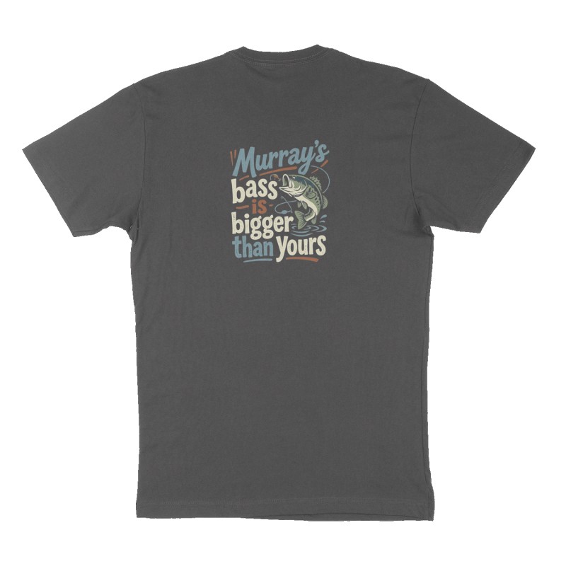 Custom t-shirt: "Murray's bass is bigger than yours", Back print, charcoal shirt
