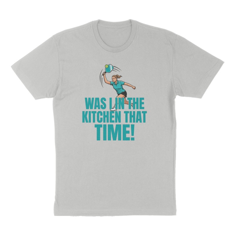 Custom t-shirt: "Was I In the Kitche That Time!", Front & Back print, heather-gray shirt
