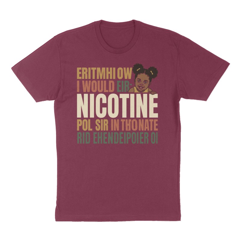 Custom t-shirt: "Nicotine ", Front print, maroon shirt