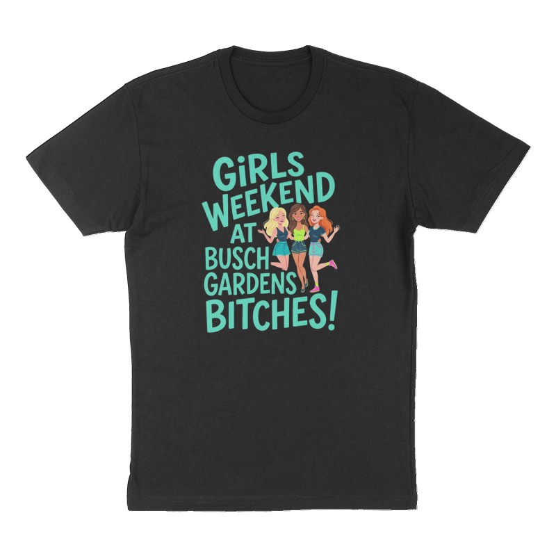 Custom t-shirt: "Girls weekend at Busch Gardens bitches!", Front print, black shirt