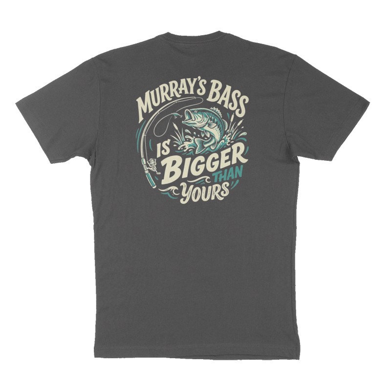 Custom t-shirt: "Murray's bass is bigger than yours", Back print, charcoal shirt