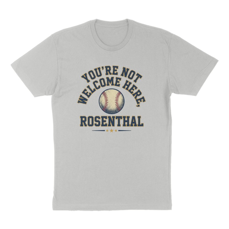 Custom t-shirt: "You’re not welcome here, Rosenthal", Front print, heather-gray shirt