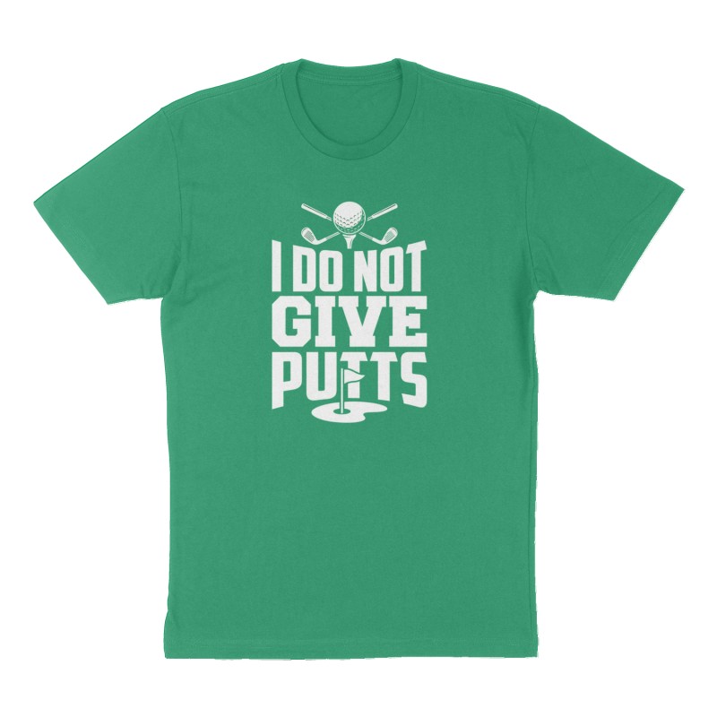 Custom t-shirt: "I DO NOT GIVE PUTTS", Front print, green shirt