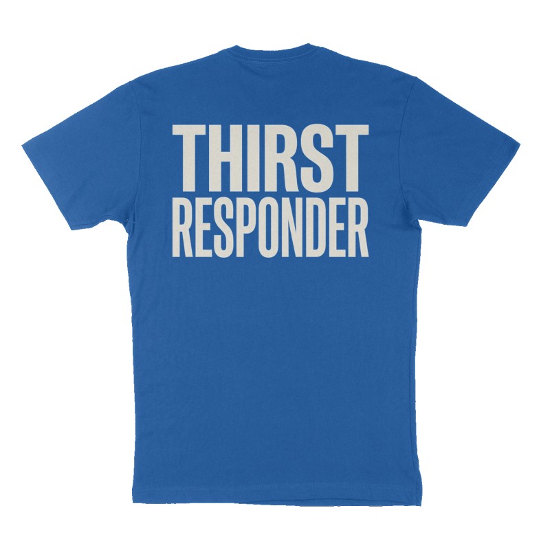 Custom t-shirt: "Thirst Responder", Back print, royal-blue shirt