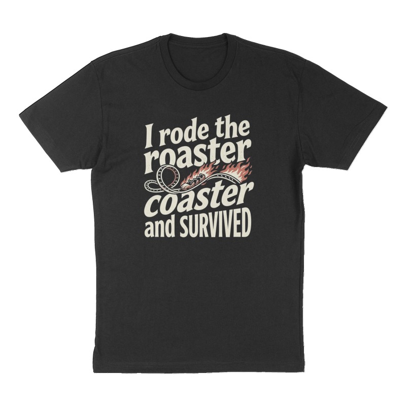 Custom t-shirt: "I rode the roaster coaster and survived ", Front print, black shirt