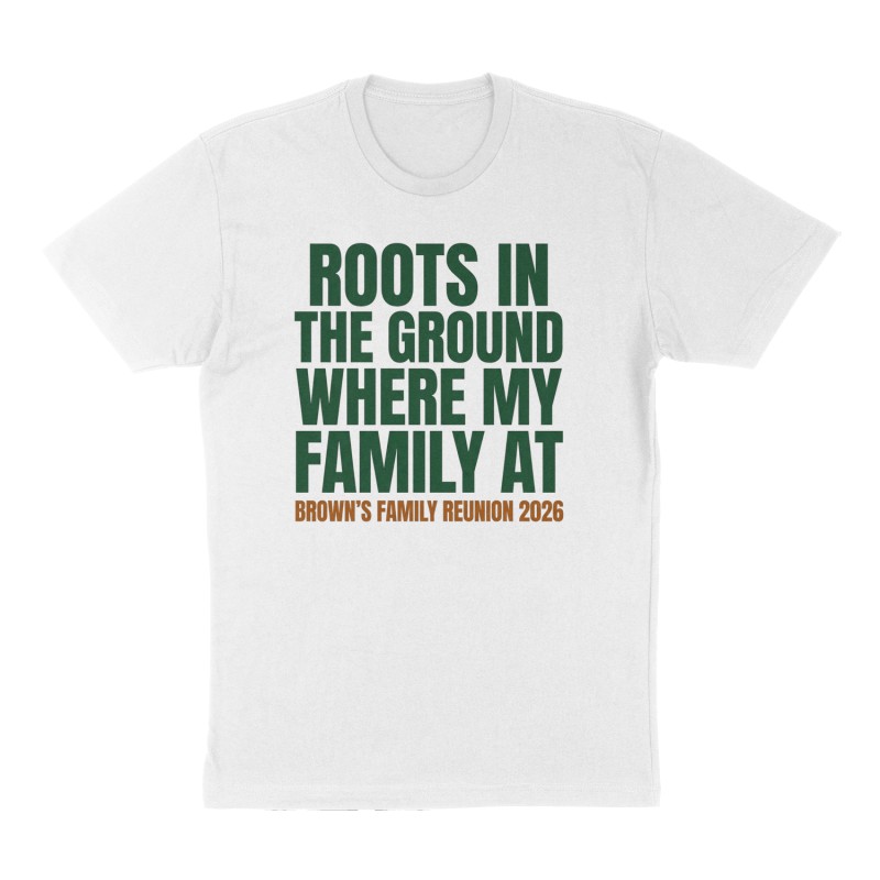 Custom t-shirt: "Roots in the ground where my family at", Front print, white shirt