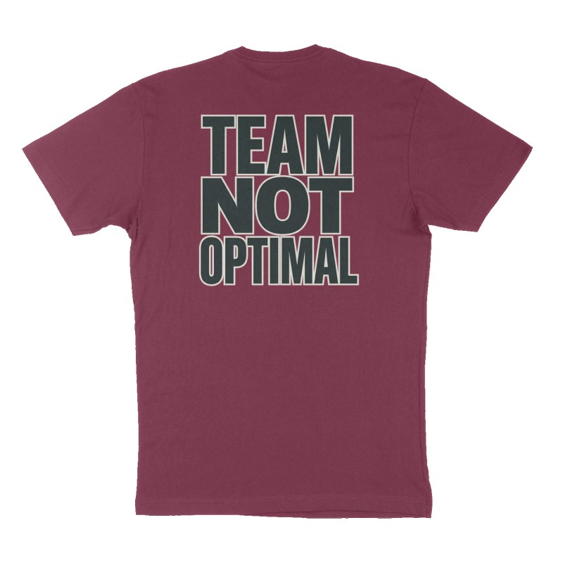 Custom t-shirt: "TEAM NOT OPTIMAL", Back print, maroon shirt