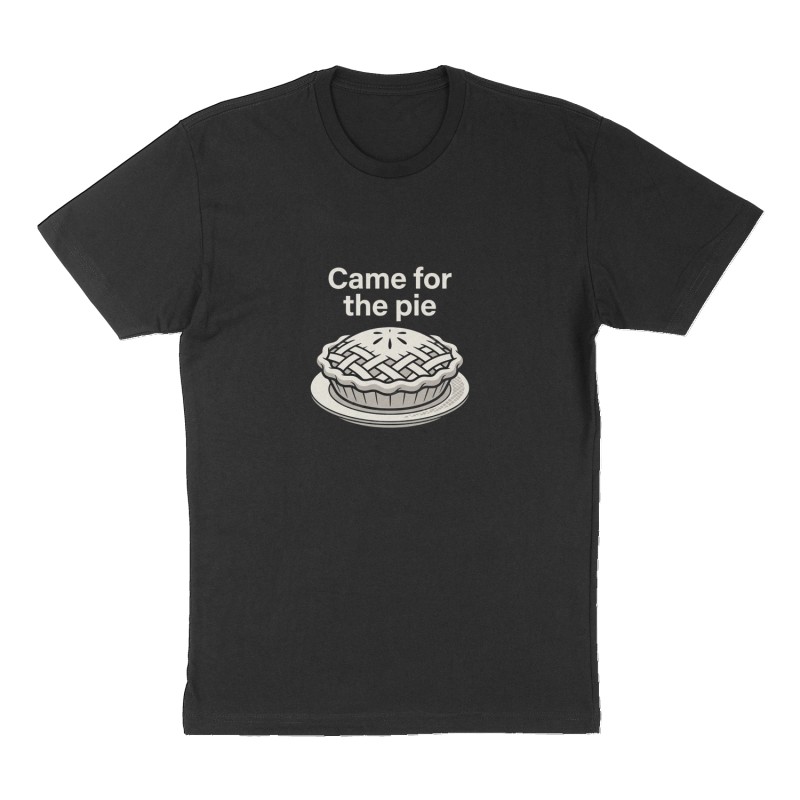 Custom t-shirt: "Came for the pie ", Front print, black shirt