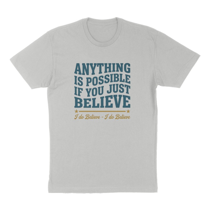Custom t-shirt: "Anything is possible if you just believe ", Front print, heather-gray shirt