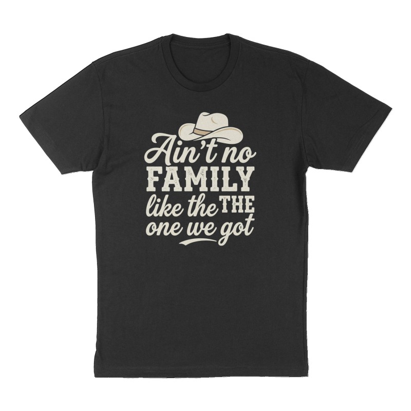 Custom t-shirt: "Ain’t no family like the one we got", Front print, black shirt