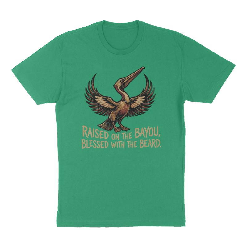 Custom t-shirt: "Raised on the Bayou, Blessed with the Beard.", Front print, green shirt