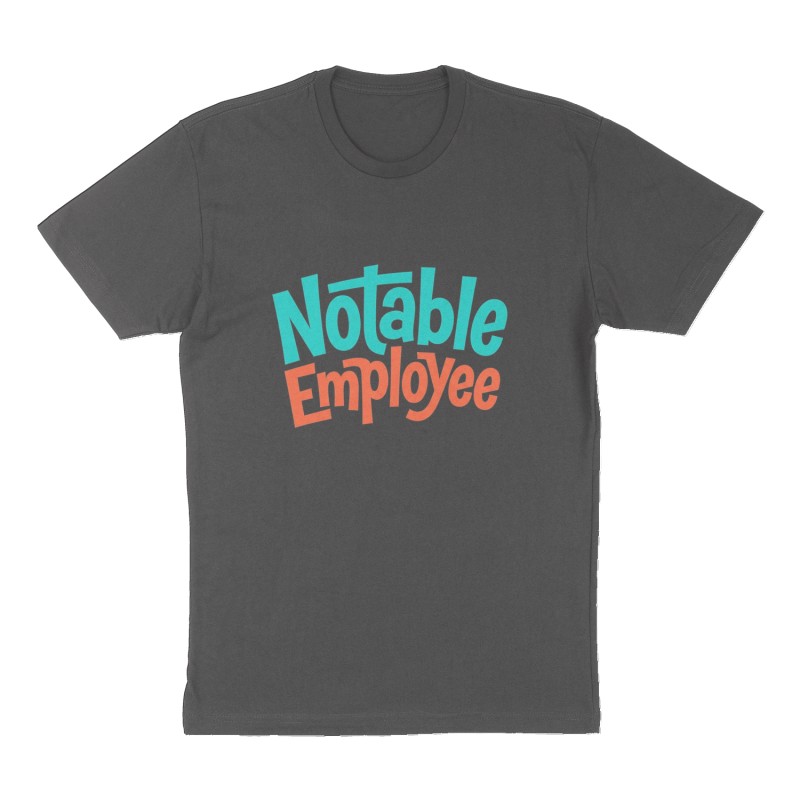 Custom t-shirt: "Notable Employee", Front print, charcoal shirt