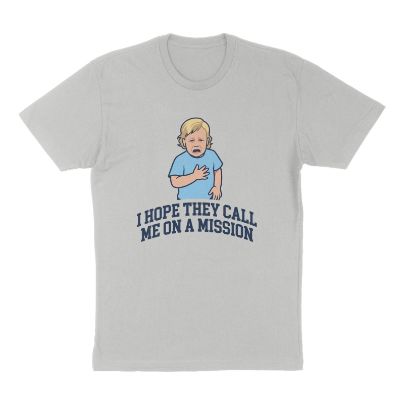 Custom t-shirt: "I HOPE THEY CALL ME ON A MISSION", Front print, heather-gray shirt