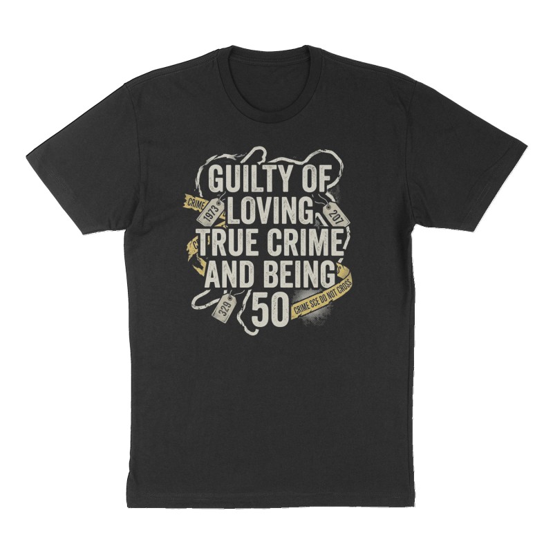 Custom t-shirt: "Guilty of loving true crime and being 50", Front print, black shirt